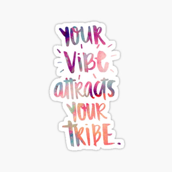 Your Vibe Attracts Your Tribe - Baraguz