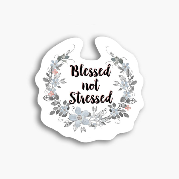 Blessed Not Stressed