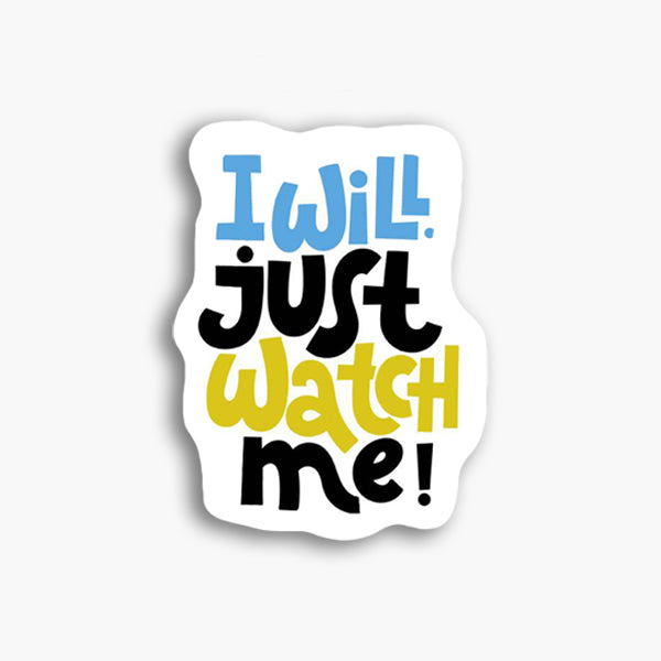 I Will Just Watch Me